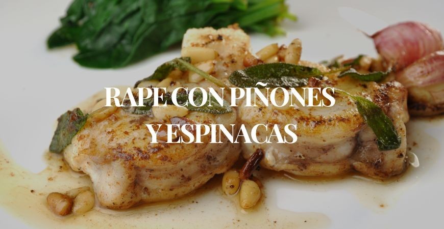 Rape frito con mantequilla y salvia con piñones y espinacas
