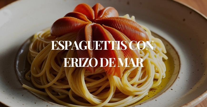 Espaguetis con erizo de mar: Una explosión de sabor marino